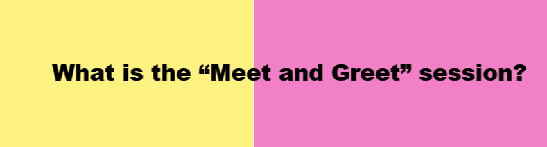 What is the meet and greet?
